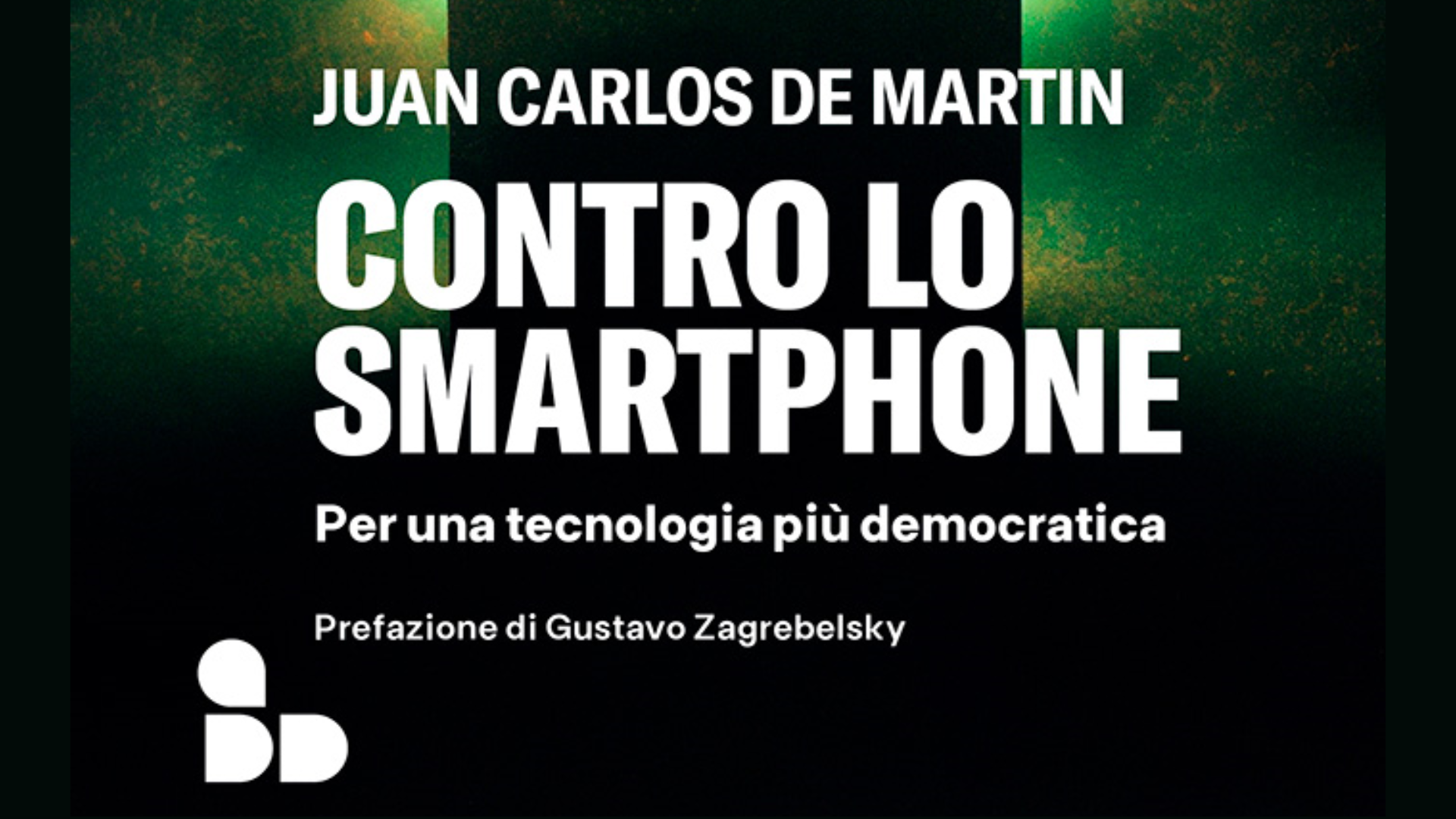 Contro lo smartphone. Per una tecnologia più democratica