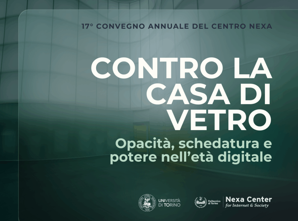 17° Convegno Annuale Nexa | Contro la casa di vetro. Opacità, schedatura e potere nell'età digitale